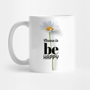 Choose to be happy Mug